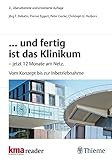 ... und fertig ist das Klinikum: - jetzt 12 Monate am Netz. Vom Konzept bis zur Inbetriebnahme livre