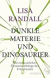 Dunkle Materie und Dinosaurier: Die erstaunlichen Zusammenhänge des Universums livre