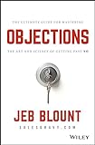 Objections: The Ultimate Guide for Mastering The Art and Science of Getting Past No (English Edition livre