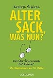 Alter Sack, was nun?: Das Überlebensbuch für Männer - Mit Illustrationen von Til Mette livre