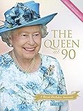 The Queen at 90: A Royal Birthday Souvenir (English Edition) livre