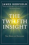 The Twelfth Insight: The Hour of Decision livre