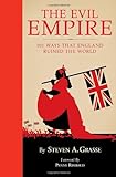 Evil Empire: 101 Ways That England Ruined the World livre