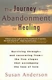The Journey from Abandonment to Healing: Turn the End of a Relationship into the Beginning of a New livre