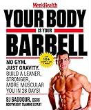 Men's Health Your Body is Your Barbell: No Gym. Just Gravity. Build a Leaner, Stronger, More Muscula livre