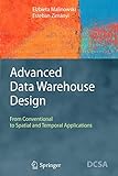 Advanced Data Warehouse Design: From Conventional to Spatial and Temporal Applications livre