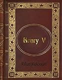 William Shakespeare - Henry V (English Edition) livre