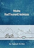 Meine RadTourenErlebnisse: Das Tagebuch für Biker livre