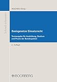 Basisgesetze Einsatzrecht (Schnell Informiert) livre