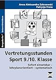 Vertretungsstunden Sport 9./10. Klasse: Sofort einsetzbar - lehrplanorientiert - systematisch livre