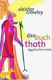 Das Buch Thoth. Ägyptischer Tarot livre