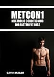 METCON1 - Metabolic Conditioning For Faster Fat Loss (English Edition) livre