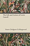The Life and Letters of Lewis Carroll (English Edition) livre