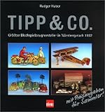 Tipp & Co.: Grösster Blechspielzeughersteller in Nürnberg nach 1932 livre