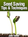 Seed Saving Tips & Techniques (English Edition) livre