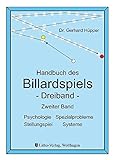 Handbuch des Billardspiels - Dreiband Band 2: Psychologie, Spezialprobleme, Stellungsspiel, Systeme livre