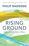 Rising Ground: A Search for the Spirit of Place livre