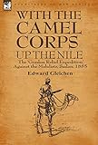 With the Camel Corps Up the Nile: the 'Gordon Relief Expedition' Against the Mahdists, Sudan, 1885 livre
