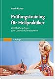 Prüfungstraining für Heilpraktiker: 2000 Prüfungsfragen zum Lehrbuch für Heilpraktiker livre