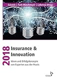 Insurance & Innovation 2018: Ideen und Erfolgskonzepte von Experten aus der Praxis livre