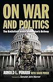 On War and Politics: The Battlefield Inside Washington's Beltway (English Edition) livre