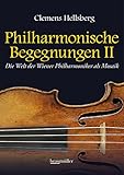 Philharmonische Begegnungen II: Die Welt der Wiener Philharmoniker als Mosaik (German Edition) livre