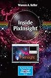 Inside PixInsight (The Patrick Moore Practical Astronomy Series) (English Edition) livre