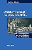 'Auschwitz drängt uns auf einen Fleck'. Judendarstellung und Auschwitzdiskurs bei Martin Walser livre