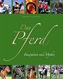 Das Pferd - Faszination und Mythos livre