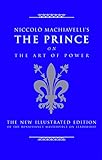 Niccolo Machiavelli's The Prince on The Art of Power: The New Illustrated Edition of the Renaissance livre