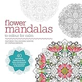 Flower Mandalas to Colour for Calm: 40 Beautiful Mandalas with Tips & Techniques for Colouring & Rel livre