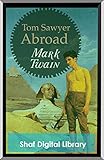 Tom Sawyer Abroad (Annotated): With biographical introduction (English Edition) livre