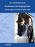 Rundreise in die Vergangenheit: Erinnerungen an Pommern 1930-1946 livre