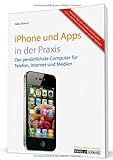 iPhone 4 und Apps in der Praxis: mit iOS 4, FaceTime und Infos zur iMovie-App livre