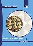 Build Up Your Chess 2: Beyond the Basics livre