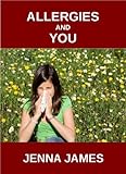 Allergies and You: What you should Know and Why (English Edition) livre