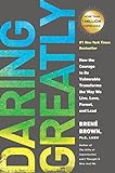 Daring Greatly: How the Courage to Be Vulnerable Transforms the Way We Live, Love, Parent, and Lead livre