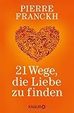 21 Wege, die Liebe zu finden livre