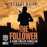 The Follower: A Rick Fuller Thriller, Book 4 livre