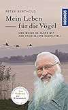 Mein Leben für die Vögel: und meine 60 Jahre mit der Vogelwarte Radolfzell livre