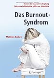 Das Burnout-Syndrom: Theorie der inneren Erschöpfung - Zahlreiche Fallbeispiele - Hilfen zur Selbst livre