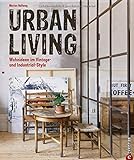 Vintage wohnen: Urban Living. Wohnideen im Vintage- und Industrial-Style. Inspirierende Vintage Einr livre