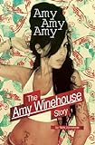 Amy Amy Amy: The Amy Winehouse Story livre