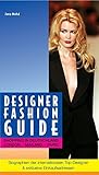 Designer Fashion Guide. Shopping in Deutschland, London, Mailand, Paris. Biographien der internation livre