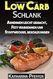 Low Carb Schlank: Abnehmen leicht gemacht, Fett verbrennen und Stoffwechsel beschleunigen livre