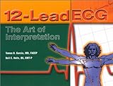 12-Lead Ecg: The Art of Interpretation livre