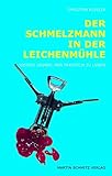 Der Schmelzmann in der Leichenmühle: Vierzig Gründe, den Trashfilm zu lieben livre