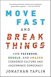 Move Fast and Break Things: How Facebook, Google, and Amazon Cornered Culture and Undermined Democra livre