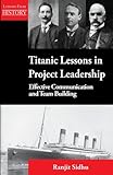 Titanic Lessons in Project Leadership (English Edition) livre