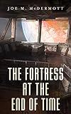 The Fortress at the End of Time (English Edition) livre